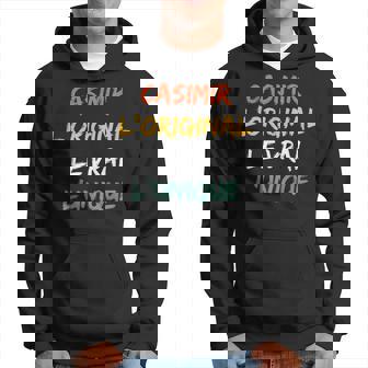 Humour Name Casimir The Original Lerai L'unique Casimir Sweat à capuche - Cadeauxyz