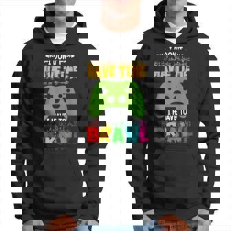 Je N'ai Pas Le Temps De Me Bagarrer Brawler Brawl Sweat à capuche - Cadeauxyz
