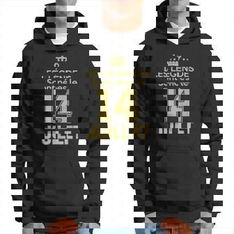 Les Légendes Sont Nées Le 14 Juillet Sweat à capuche - Cadeauxyz