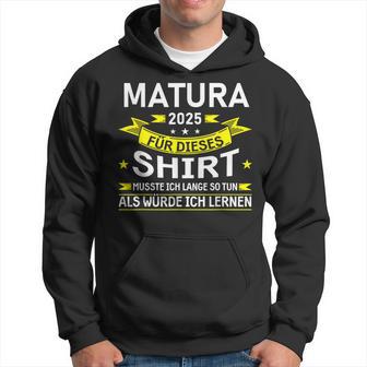 Matura 2025 Für Dieses Musste Würde Ich Matura Bestanden Kapuzenpullover - Seseable