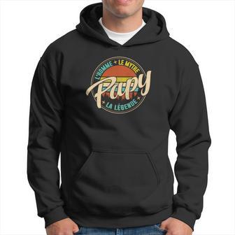 Papy Le Myth La Legende Sweat à capuche - Cadeauxyz