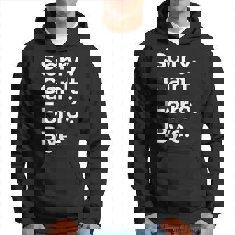 Sorry Can't Forro Bye Musicien Amoureux De Musique Sweat à capuche - Cadeauxyz
