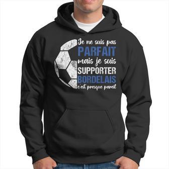 Supporter Bordelais Cadeau Footballupporter De Bordeaux Sweat à capuche - Cadeauxyz
