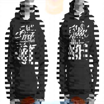 Wasticht Denn Mit Dir Nicht Kapuzenpullover - Geschenkecke