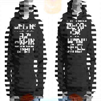 Well This Is My Own Kind Of Hell おかしなことわざ皮肉 パーカー - Kawaiitshirt