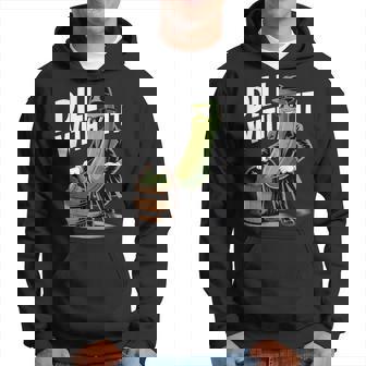 ディル ウィズ イット ピクルス キュウリ ピクルス おもしろピクルス パーカー - Kawaiitshirt