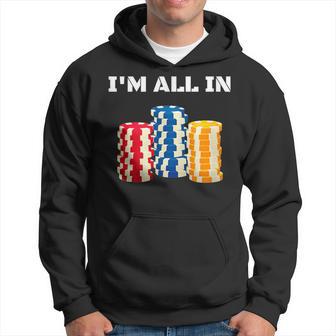 ポーカープレイヤー I'm All In カード カジノ 恋人 ギフト ギャンブル パーカー - Kawaiitshirt
