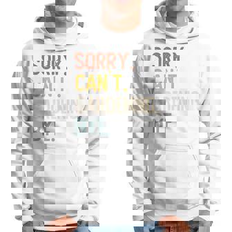 Sorry Can't Gardening Bye 面白いガーデニング愛好家 長袖tシャツ パーカー - Kawaiitshirt