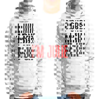 もちろんi'm Right I'm Julie パーカー - Kawaiitshirt