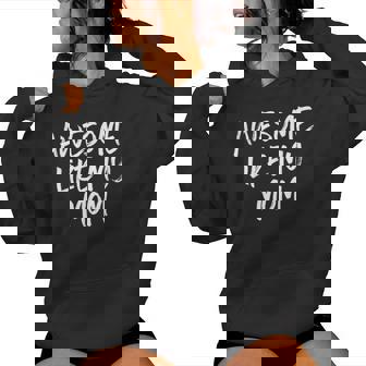 Awesome Like My Mom Mother Cool Women Hoodie - Thegiftio