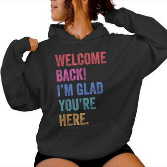 Back To School Teacher Welcome Back I'm Glad You're Here Women Hoodie - Thegiftio UK