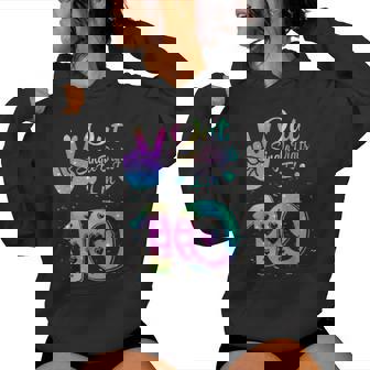 Birthday Tie Dye Single Digits I'm 10Th Digits Girls Women Women Hoodie | Mazezy