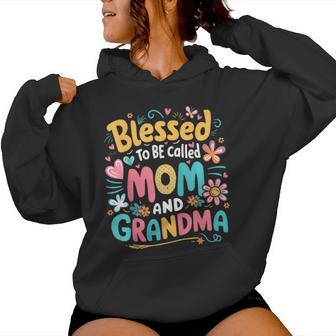 Blessed To Be Called Mom Grandma Women Women Hoodie - Thegiftio UK