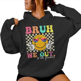 Bruh We Out 5Th Graders Fifth Grade Graduation Class 2025 Women Hoodie - Thegiftio UK
