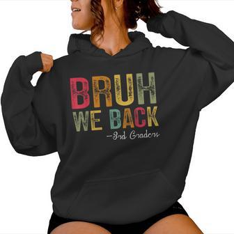 Bruh We Back 3Rd Grade First Day Of School Back To School Women Hoodie - Thegiftio UK