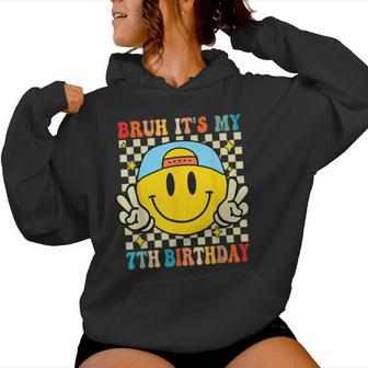 Bruh It's My 7Th Birthday 7 Year Old Birthday Boys Girls Women Hoodie - Thegiftio UK