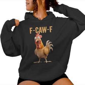 Chicken Humor F-Caw-F Inappropriate Quote Rooster Women Hoodie - Monsterry