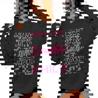 My Daughter Is My Favorite Child Daughter Mother's Day Women Hoodie | Mazezy