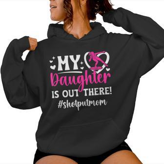 My Daughter Shot Put Mom Of A Shot Put Thrower Shot Put Mama Women Hoodie - Thegiftio UK