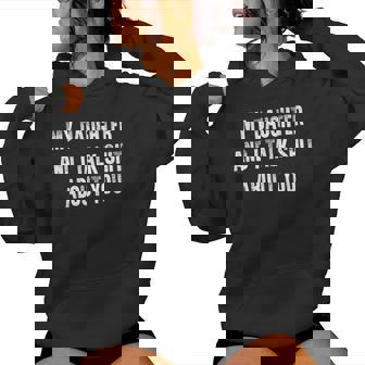 My Daughter And I Talk Sh T About You Dad Mom Father Mother Women Hoodie - Monsterry