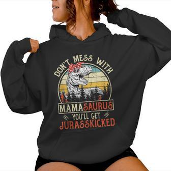 Don't Mess With Mamasaurus You'll Get Jurasskicked Mama Women Hoodie - Thegiftio UK