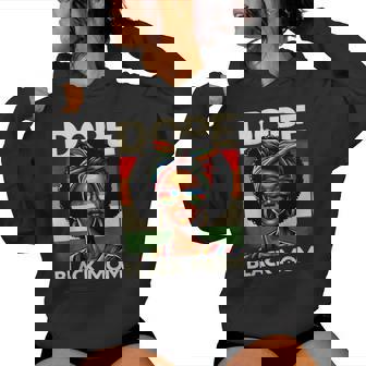 Dope Black Mom Pride Mother Afro Woman Melanin Black Mom Women Hoodie - Thegiftio UK