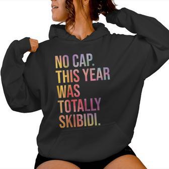 End Of The Year Teacher No Cap This Year Was Totally Skibidi Women Hoodie - Thegiftio UK