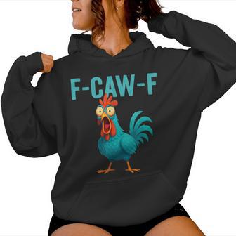 F-Caw-F Rooster Chicken Farm Animal Humor Bird Lovers Women Hoodie - Thegiftio UK
