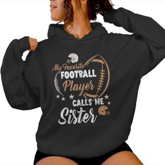 My Favorite Football Player Calls Me Sister Family Matching Women Hoodie - Thegiftio UK