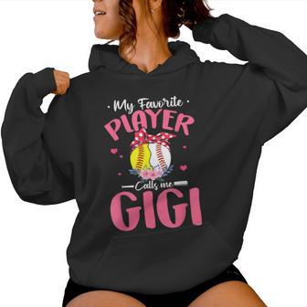 My Favorite Player Calls Me Gigi Softball Baseball Women Hoodie - Thegiftio UK