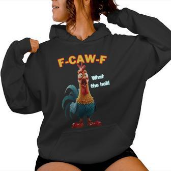 Chicken F-Caw-F What The Heli Poultry Humor Women Hoodie - Monsterry