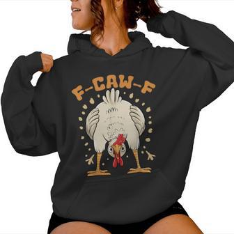 F-Caw-F Chicken Fcawf Chicken Women Hoodie - Monsterry