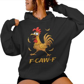 F-Caw-F Rooster Bird F-Caw-F Graphic For Man Woman Women Hoodie - Thegiftio