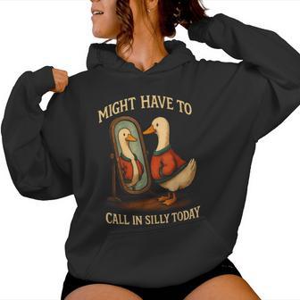 Goose Might Have To Call In Silly Today Women Women Hoodie - Thegiftio UK