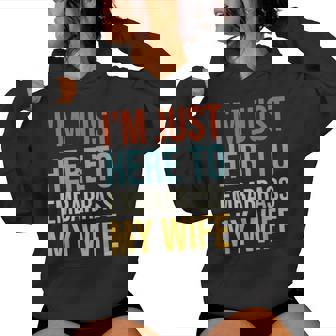 Husband I'm Just Here To Embarrass My Wife Women Hoodie - Thegiftio
