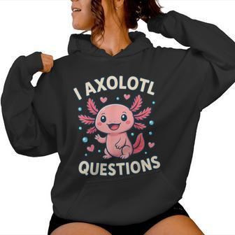 Girl I Ask Axolotl Questions Toddler Cute Salamander Women Hoodie - Thegiftio UK