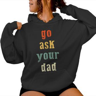 Go Ask Your Dad Parenting Qoute Mama Mom-My Mother Women Hoodie - Monsterry