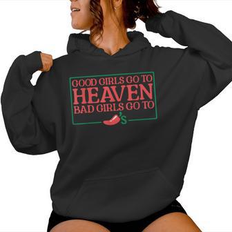 Good Girls Go To Heaven Bad Girls Go To Chilis Women Hoodie - Thegiftio UK