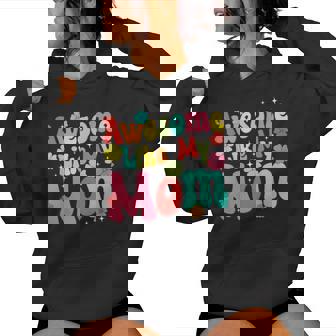 Groovy Awesome Like My Mom Mommy Daughters Sons Women Hoodie | Mazezy