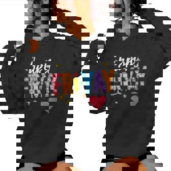 Happy Fri Yay Friday Lovers Teacher Fri Yay Weekend Women Hoodie | Mazezy