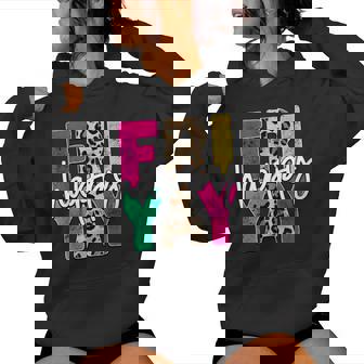 Happy Friyay Teacher Cute Teacher Fashion Fri-Yay Women Hoodie | Mazezy