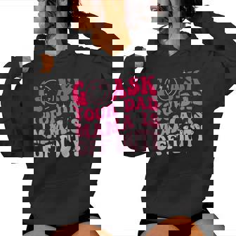 Happy Mother's Day Go Ask Your Dad Mama Is Off Duty Mom Life Women Hoodie | Mazezy