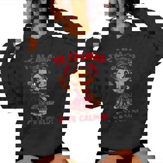 Happy Mexican Spanish Mom Te Calmas O Te Calmo Women Hoodie | Mazezy