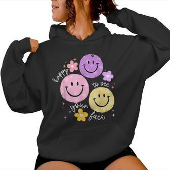 Happy To See Your Face Teacher Flower Back To School Women Hoodie - Thegiftio UK