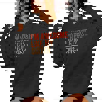 I'm Awesome Like My Sister Retro Fathers Day Women Hoodie | Mazezy