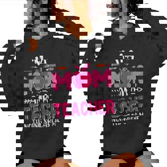 I'm A Mom And A Teacher Nothing Scares Me Cute Mother's Day Women Hoodie | Mazezy