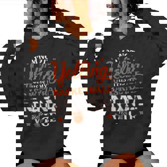 I'm Not Yelling This Is Just My Basketball Nana Voice Womens Women Hoodie - Monsterry