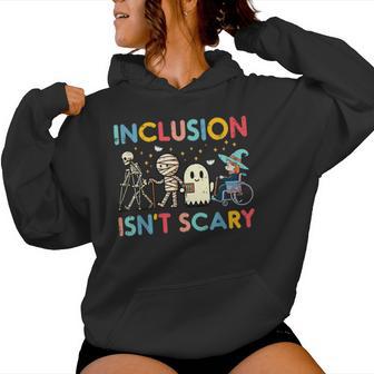 Inclusion Isnt Scary Teacher Para Slp Halloween Women Women Hoodie - Thegiftio UK