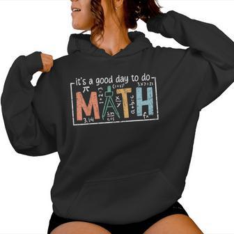 I'ts A Good Day To Do Math Back To School Math Teacher Women Hoodie - Thegiftio UK