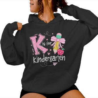 K Is For Kindergarten Teacher Coquette Bow Back To School Women Hoodie - Thegiftio UK